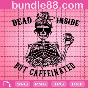 Dead Inside But Caffeinated Svg