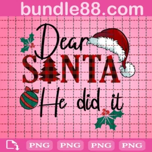 Dear Santa He Did It Png