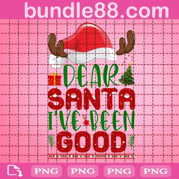 Dear Santa I've Been Good Clipart Png