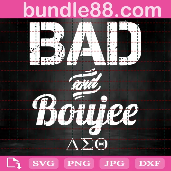 Delta Sigma Theta Bad And Boujee ​Svg