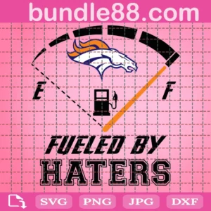 Denver Broncos Fueled By Haters Svg