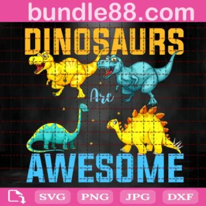 Dinosaurs Are Awesome Svg