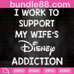 Disney, I Work To Support My Wife'S Disney Addiction