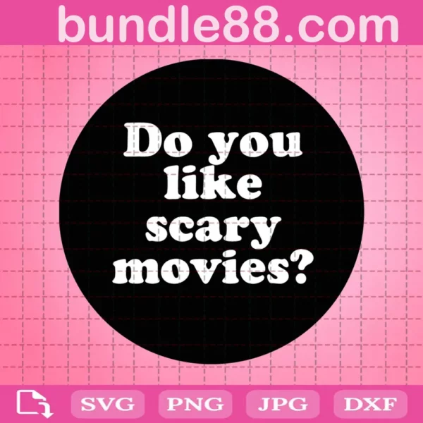 Do You Like Scary Movies Svg