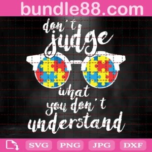 Dont Judge What You Cant Understand Svg