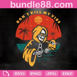 Don'T Kill My Vibe Svg