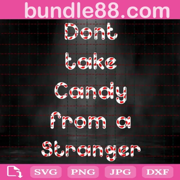 Don'T Take Candy From A Stranger Svg