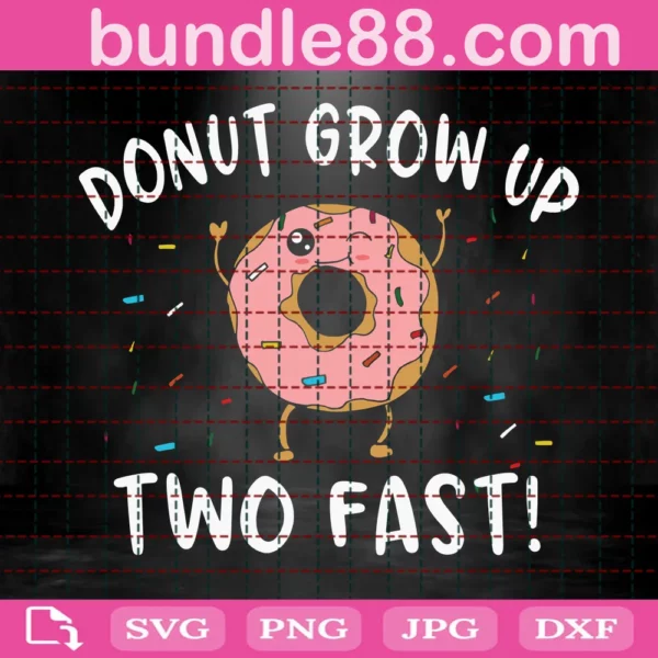 Donut Grow Up Two Fast Svg