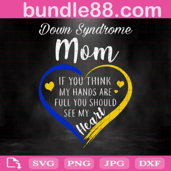 Down Syndrome Mom If You Think My Heart Svg