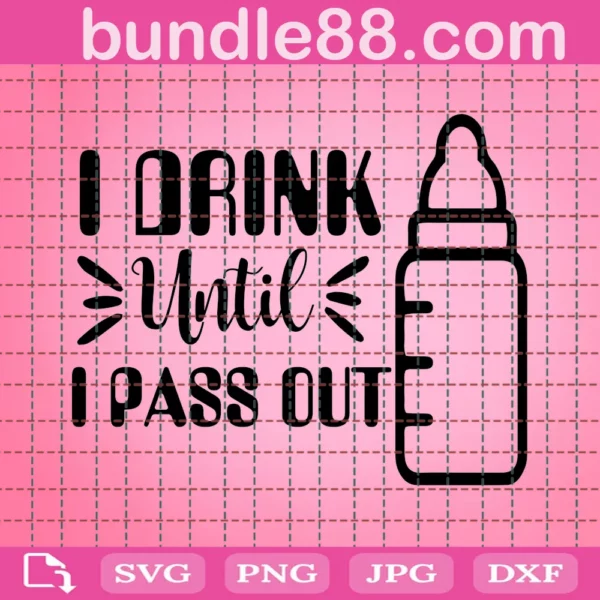 I Drink Until I Pass Out Funny Baby Svg