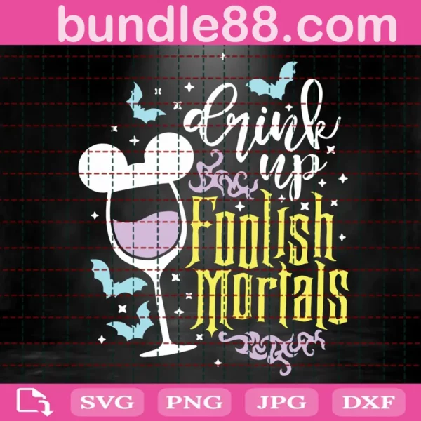 Drink Up Foolish Mortals Svg