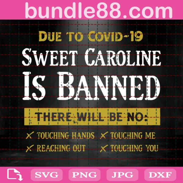 Due To Covid 19 Sweet Caroline Is Banned Svg