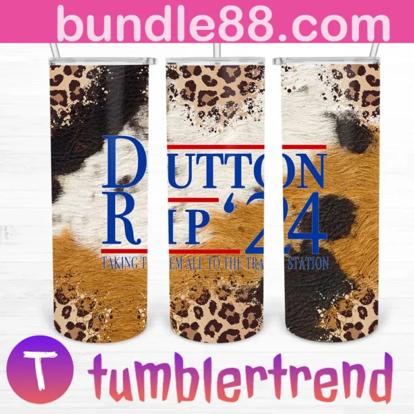 Dutton Rip 2024 Taking Them All To The Train Station 20oz Tumbler Skinny