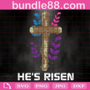 Easter For Christian He'S Risen Svg