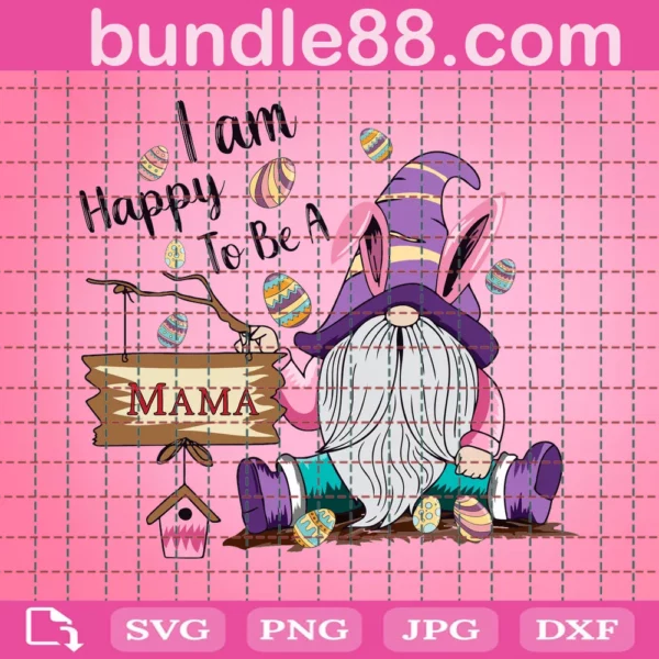 I Am Happy To Be A Mama Svg