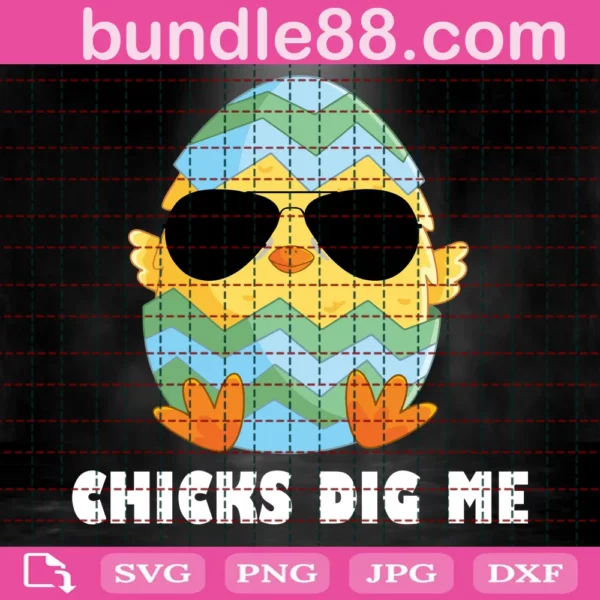 Easter Svg, Chicks Dig Me Svg