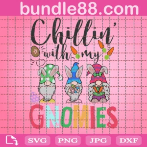 Easter Svg, Chillin With My Gnomies Svg