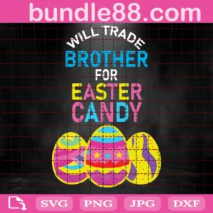 Will Trade Sister For Easter Candy Svg