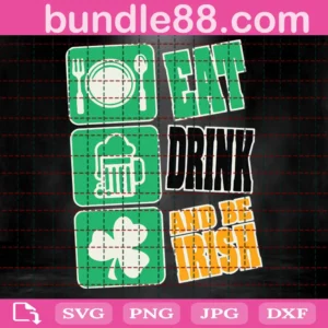Eat Drink And Be Irish Svg