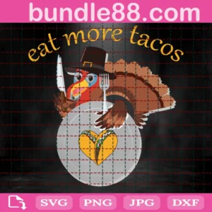 Eat More Tacos Thanksgiving Svg