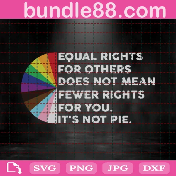 Equal Rights For Others Does Not Mean Fewer Rights For You Svg