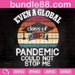 Even A Global Pandemic Couldn'T Stop Me Svg