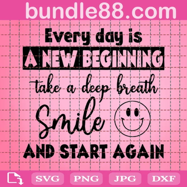 Everyday Is A New Beginning Svg