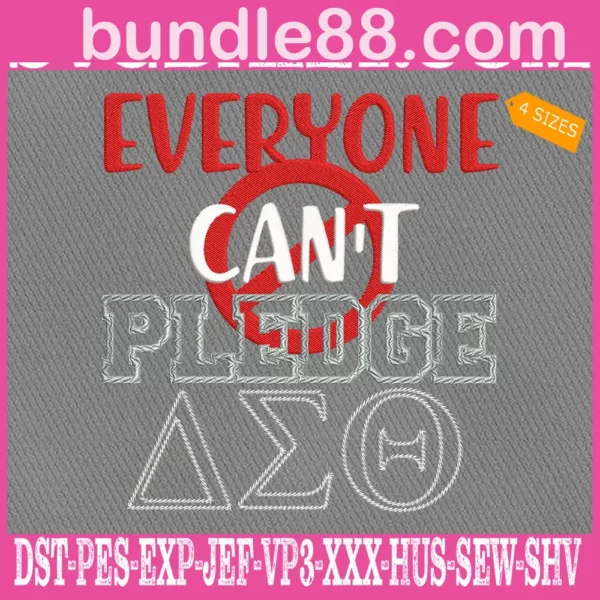 Everyone Cant Pledge Dst Embroidery Files