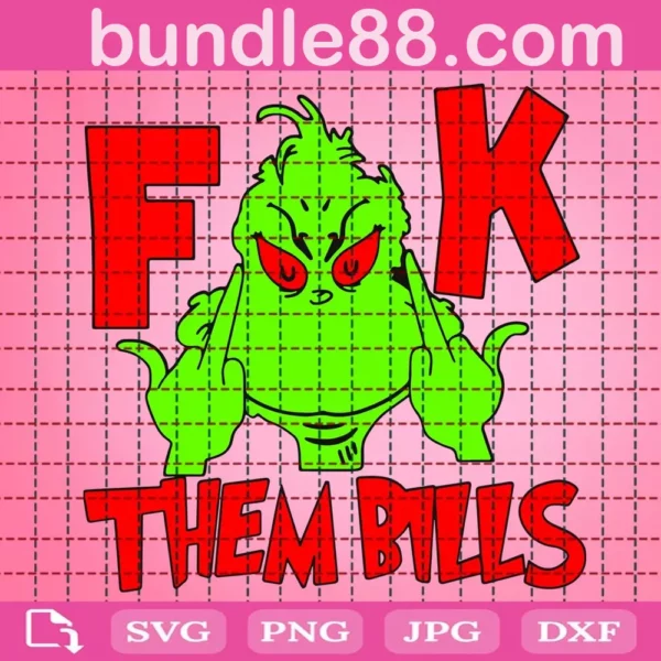 F Them Bills Grinch Svg