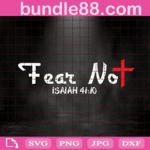 Fear Not Isaiah 4110 Svg
