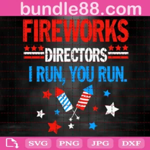 Fireworks Director I Run You Run Svg