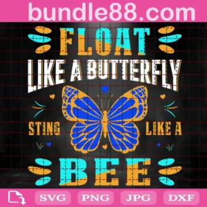 Float Like A Butterfly Sting Like A Bee Svg