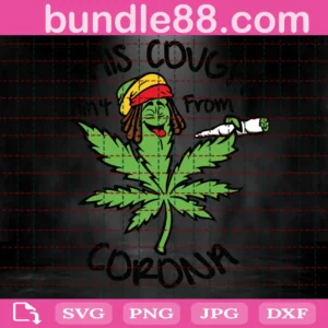 Funny Weed Leaf This Cough Ain’T From Corona