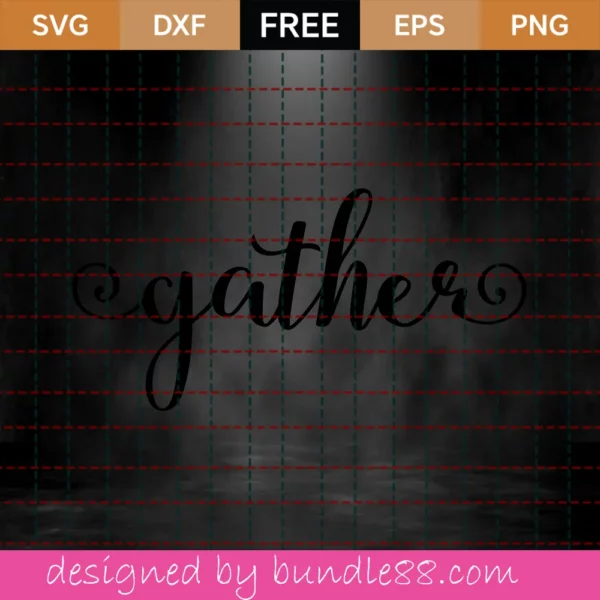 Gather Svg Free, Family Home Svg