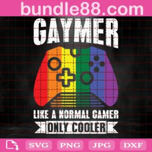 Gaymer Like A Normal Gamer Only Cooler Svg