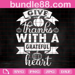 Give Thanks With A Grateful Heart Svg