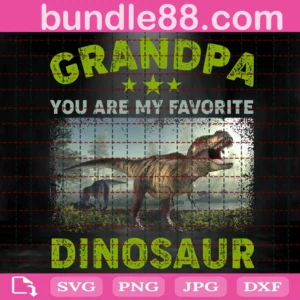 Grandpa You Are My Favorite Dinosaur Svg