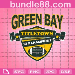 Green Bay Titletown 13X Champion Svg Files