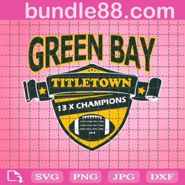 Green Bay Titletown 13X Champion Svg Files