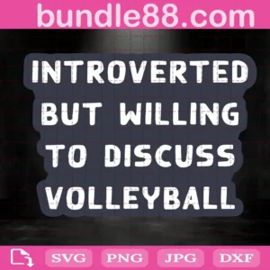 Haikyuu Introverted But Willing To Discuss Volleyball Svg