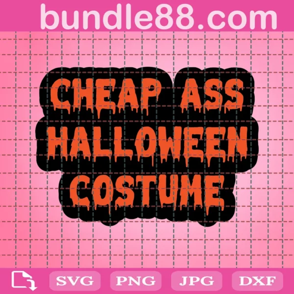 Halloween Cheap Ass Costume Svg