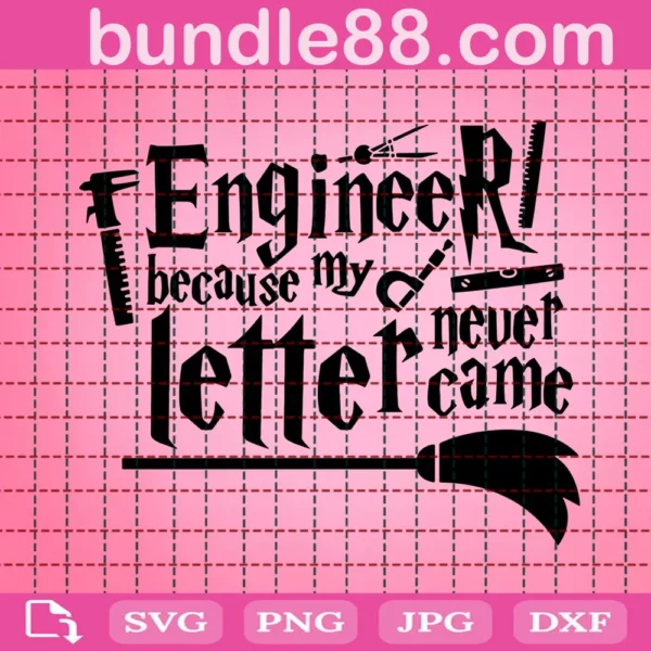 Harry Potter Engineer Because My Letter Never Came Svg