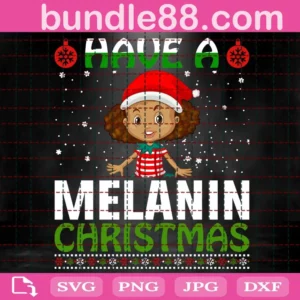 Have A Melanin Christmas Svg