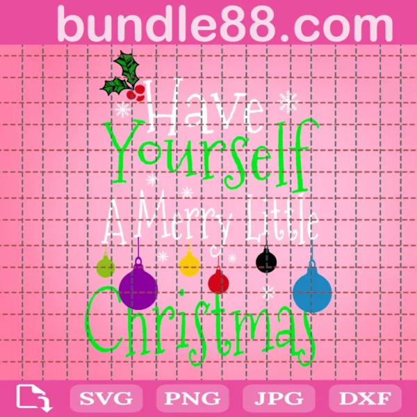 Have Yourself A Merry Little Christmas Svg