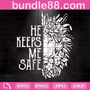 He Keeps Me Safe Svg