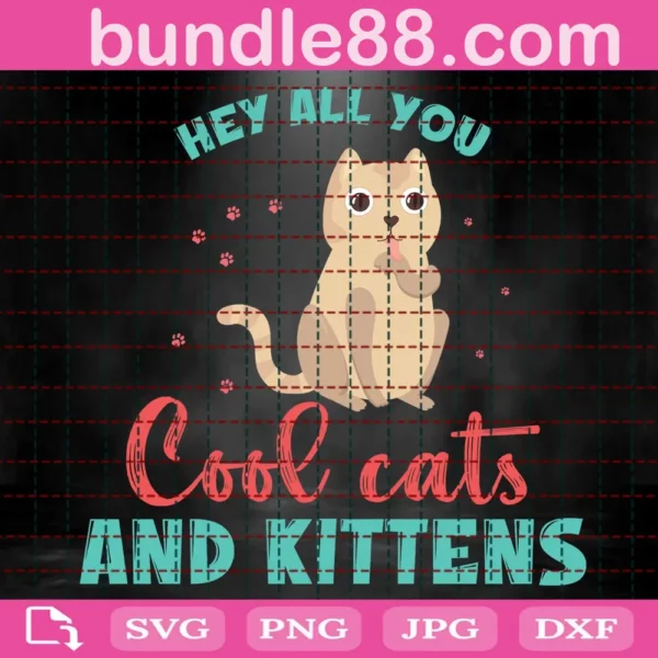 Hey All You Cool Cats And Kittens Svg