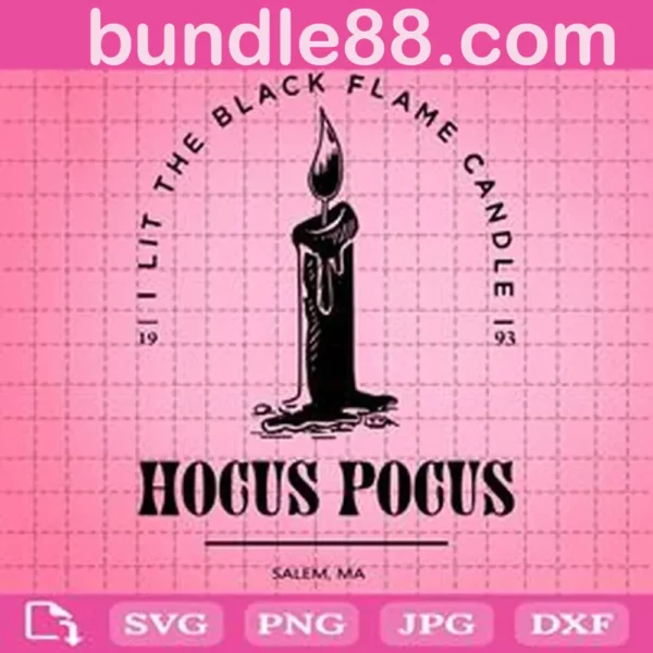 Hocus Pocus I Lit The Black Flame Candle Svg