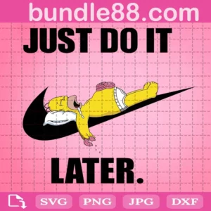 Homer Simpson Just Do It Later Svg