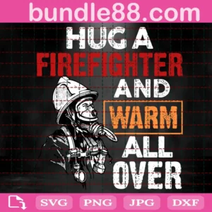 Huc A Firefighter And Warm All Over Svg
