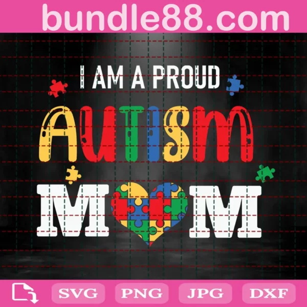 I Am A Proud Autism Mom Svg